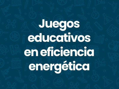 Juegos educativos en eficiencia energética Secundaria